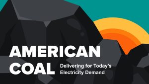 A high-contrast image of a coal-fired power plant at sunrise, with American flag colors subtly overlaid. Bold text on the right reads: “American Coal: Delivering for Today’s Electricity Demand” against a deep blue background.