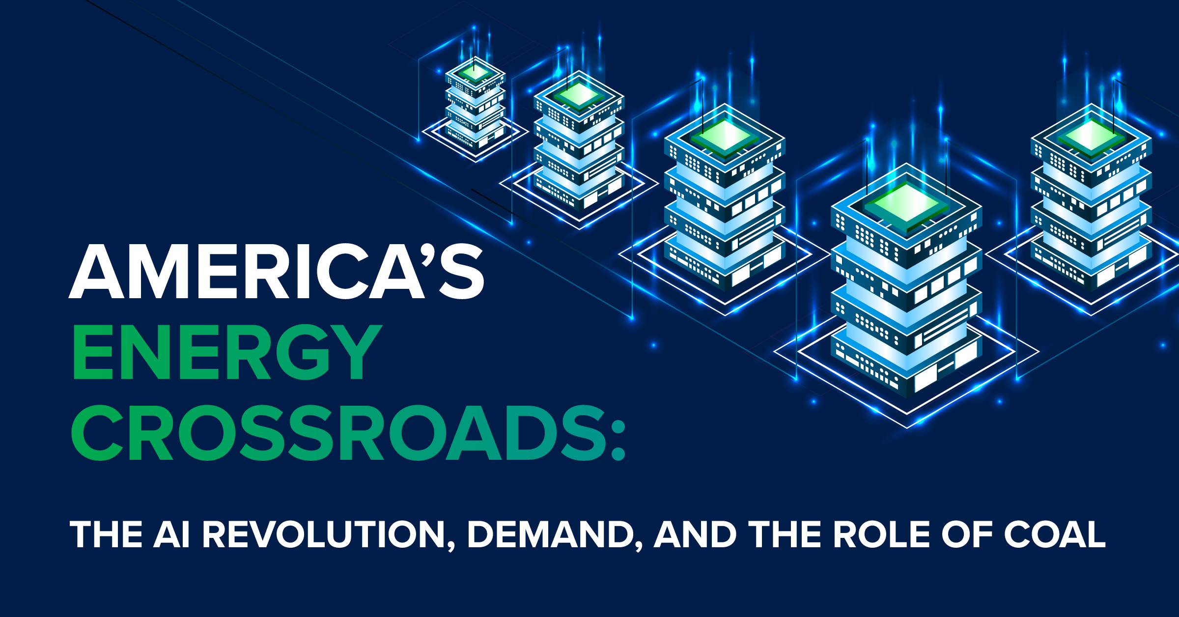 Illustration of interconnected data center towers symbolizing growing AI energy demand, with the title “America’s Energy Crossroads: The AI Revolution, Demand, and the Role of Coal.”